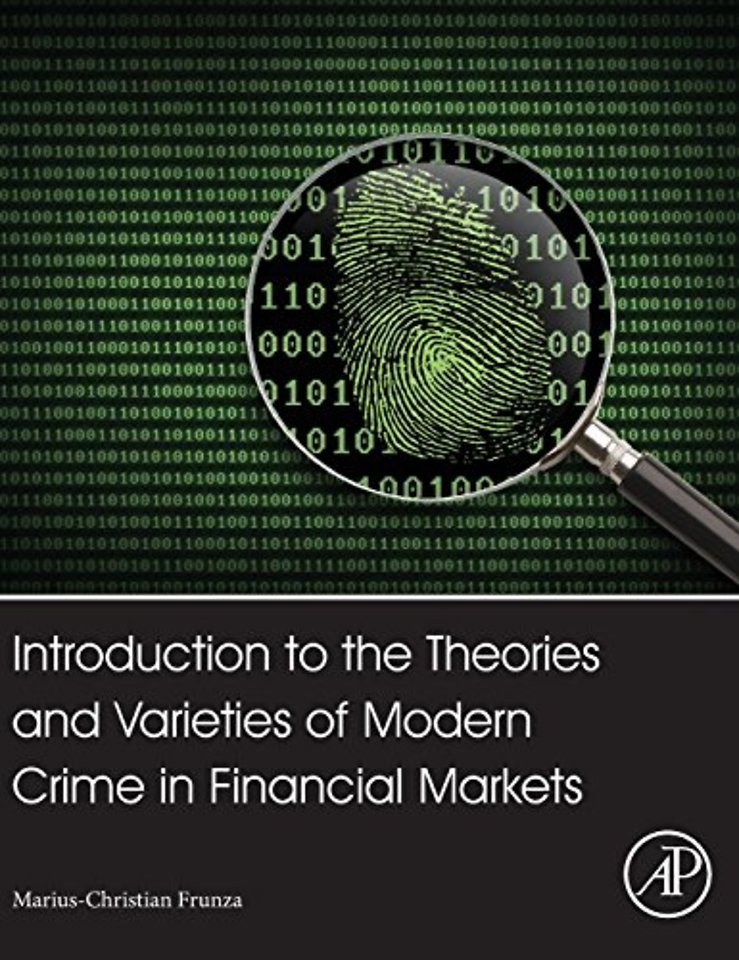 Introduction to the Theories and Varieties of Modern Crime in Financial Markets