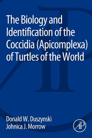 The Biology and Identification of the Coccidia (Apicomplexa) of Turtles of the World