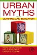 Urban Myths about Learning and Education