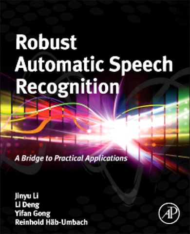 Robust Automatic Speech Recognition