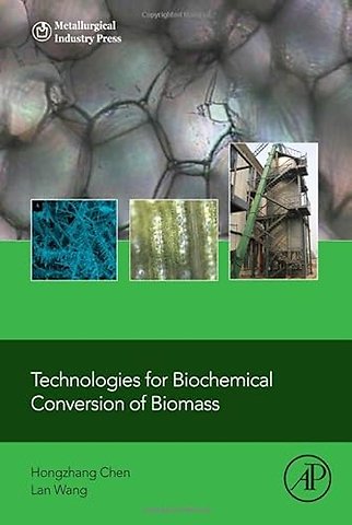 Technologies for Biochemical Conversion of Biomass
