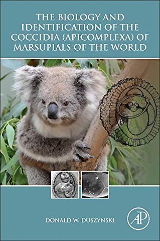 The Biology and Identification of the Coccidia (Apicomplexa) of Marsupials of the World