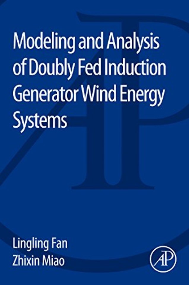 Modeling and Analysis of Doubly Fed Induction Generator Wind Energy Systems