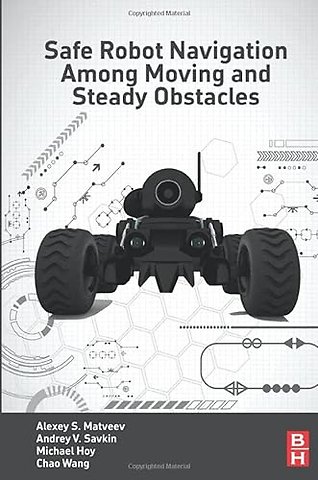 Safe Robot Navigation Among Moving and Steady Obstacles
