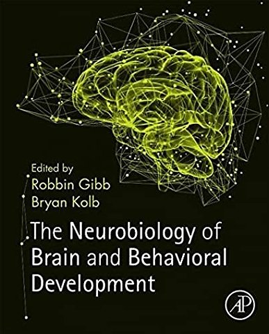 The Neurobiology of Brain and Behavioral Development