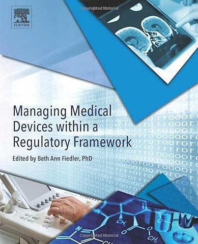 Managing Medical Devices within a Regulatory Framework