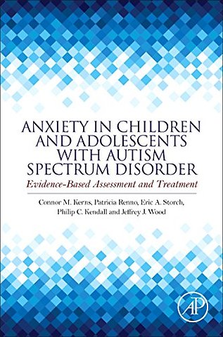 Anxiety in Children and Adolescents with Autism Spectrum Disorder