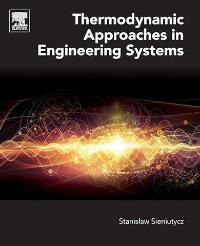 Thermodynamic Approaches in Engineering Systems