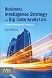Business Intelligence Strategy and Big Data Analytics Business Intelligence Strategy and Big Data Analytics