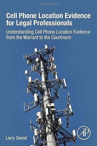 Cell Phone Location Evidence for Legal Professionals