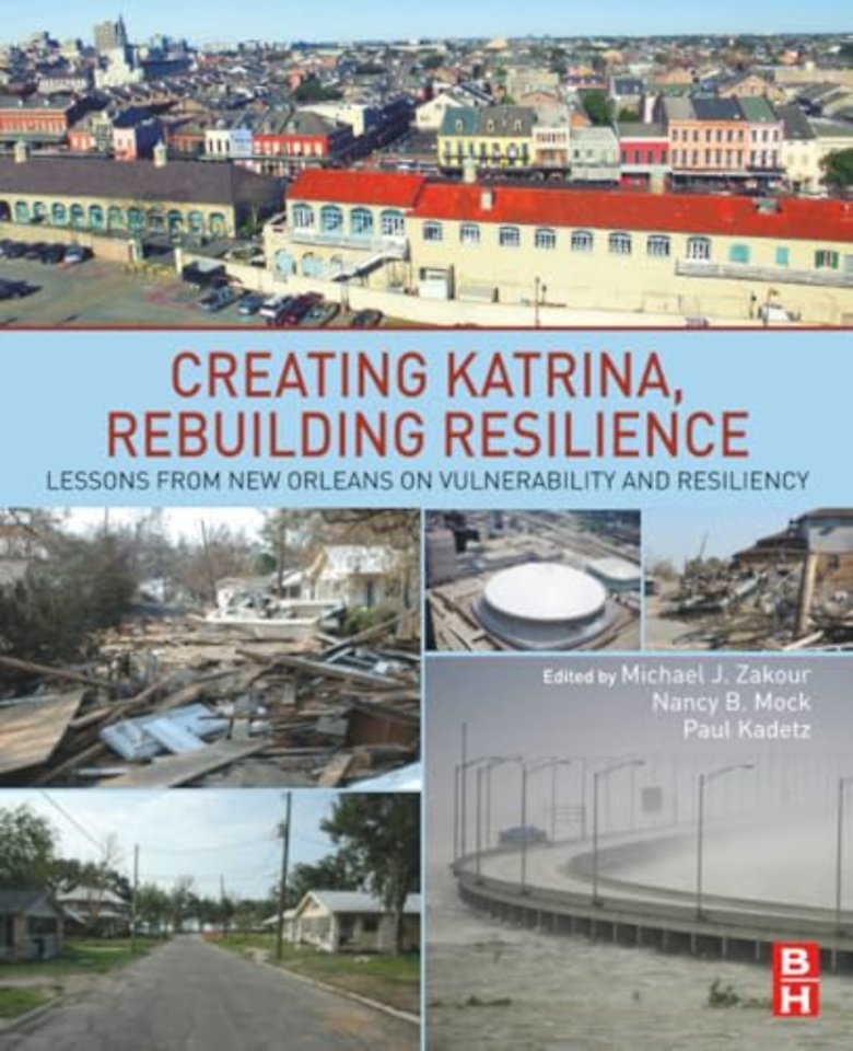 Creating Katrina, Rebuilding Resilience