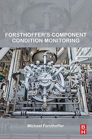 Forsthoffer’s Component Condition Monitoring
