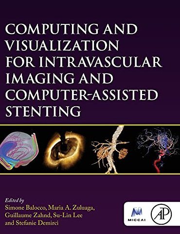 Computing and Visualization for Intravascular Imaging and Computer-Assisted Stenting