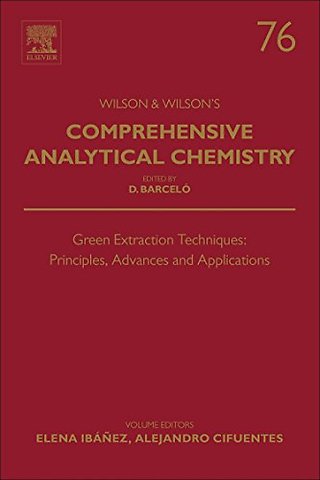 Green Extraction Techniques: Principles, Advances and Applications