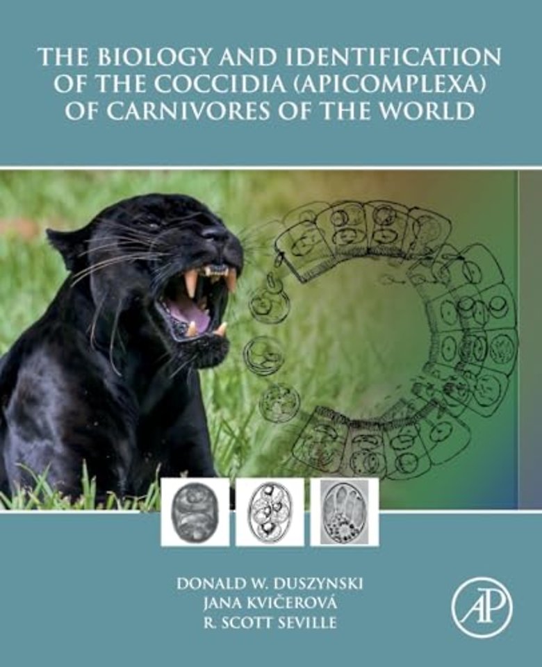 The Biology and Identification of the Coccidia (Apicomplexa) of Carnivores of the World