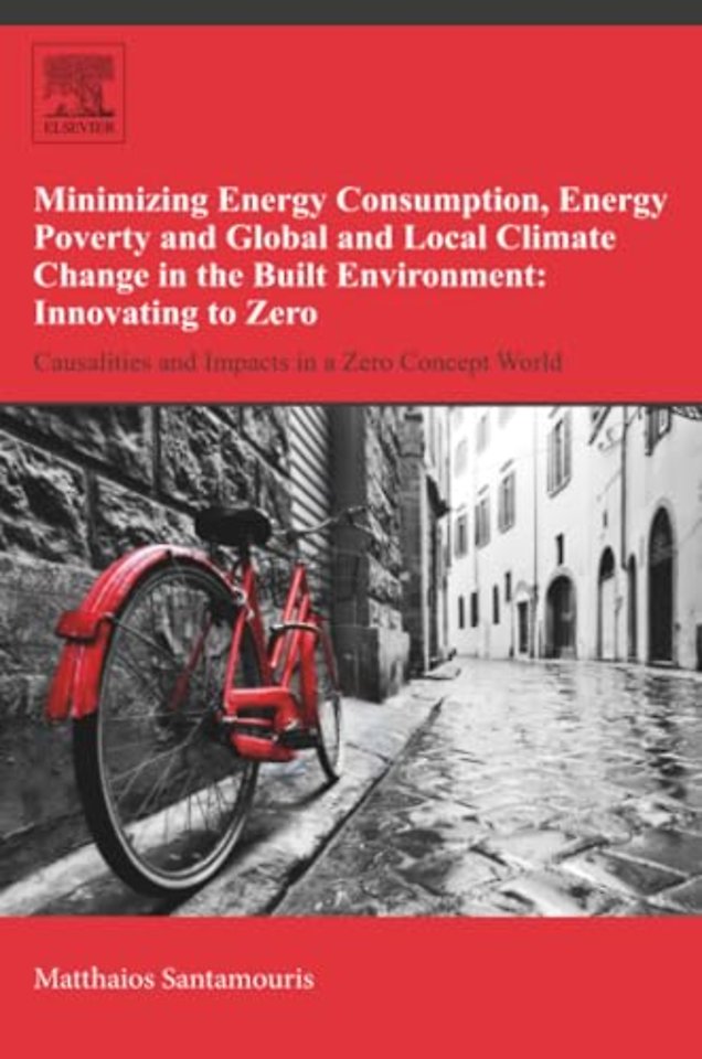 Minimizing Energy Consumption, Energy Poverty and Global and Local Climate Change in the Built Environment: Innovating to Zero