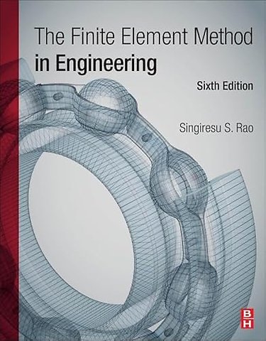 The Finite Element Method in Engineering
