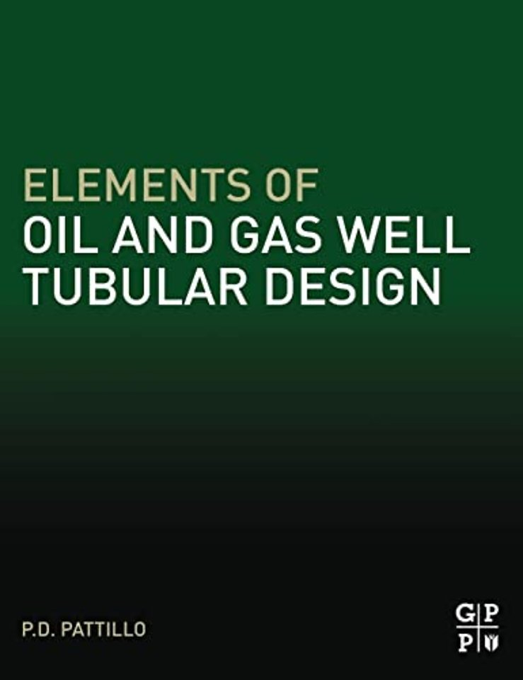 Elements of Oil and Gas Well Tubular Design