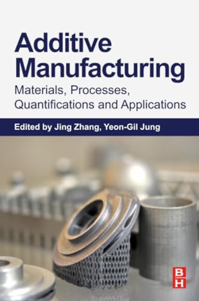 Additive Manufacturing: Materials, Processes, Quantifications and Applications