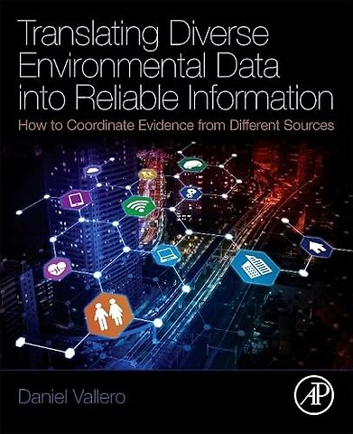 Translating Diverse Environmental Data into Reliable Information