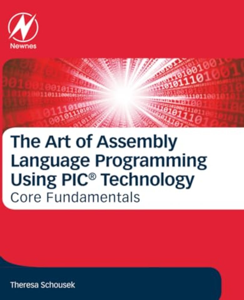 The Art of Assembly Language Programming Using PIC (R) Technology