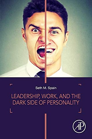 Leadership, Work, and the Dark Side of Personality