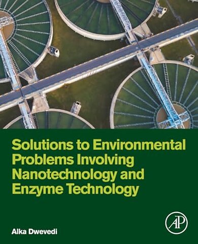 Solutions to Environmental Problems Involving Nanotechnology and Enzyme Technology