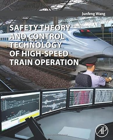 Safety Theory and Control Technology of High-Speed Train Operation