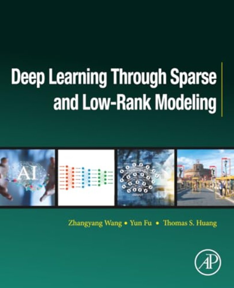 Deep Learning through Sparse and Low-Rank Modeling