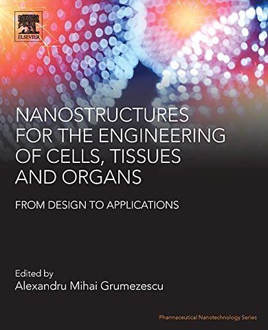 Nanostructures for the Engineering of Cells, Tissues and Organs