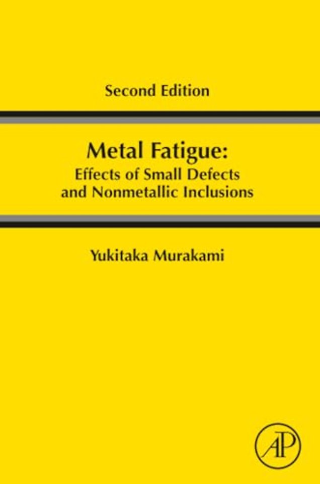 Metal Fatigue: Effects of Small Defects and Nonmetallic Inclusions