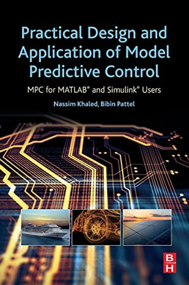 Practical Design and Application of Model Predictive Control