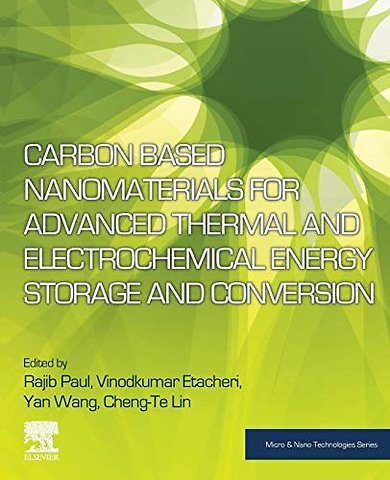 Carbon Based Nanomaterials for Advanced Thermal and Electrochemical Energy Storage and Conversion