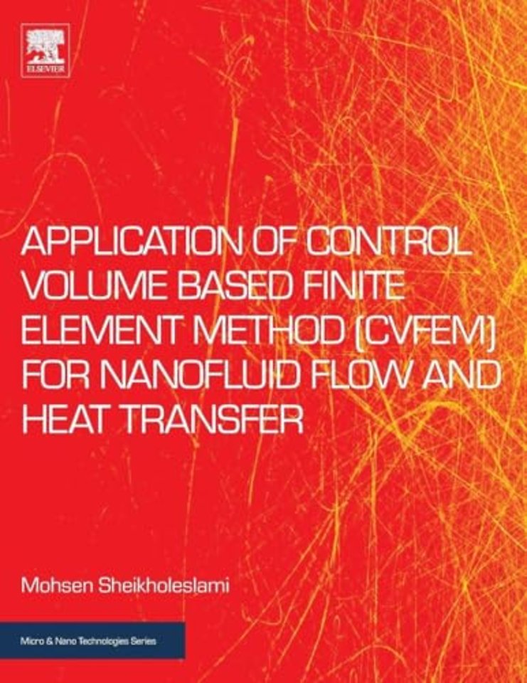 Application of Control Volume Based Finite Element Method (CVFEM) for Nanofluid Flow and Heat Transfer