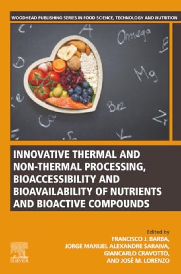 Innovative Thermal and Non-Thermal Processing, Bioaccessibility and Bioavailability of Nutrients and Bioactive Compounds