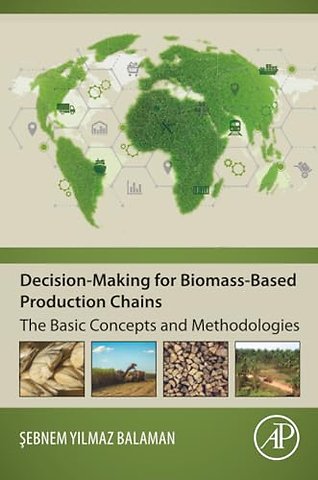 Decision-Making for Biomass-Based Production Chains