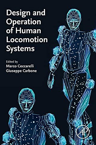 Design and Operation of Human Locomotion Systems