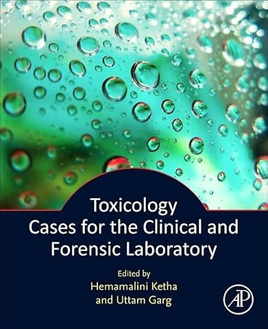 Toxicology Cases for the Clinical and Forensic Laboratory