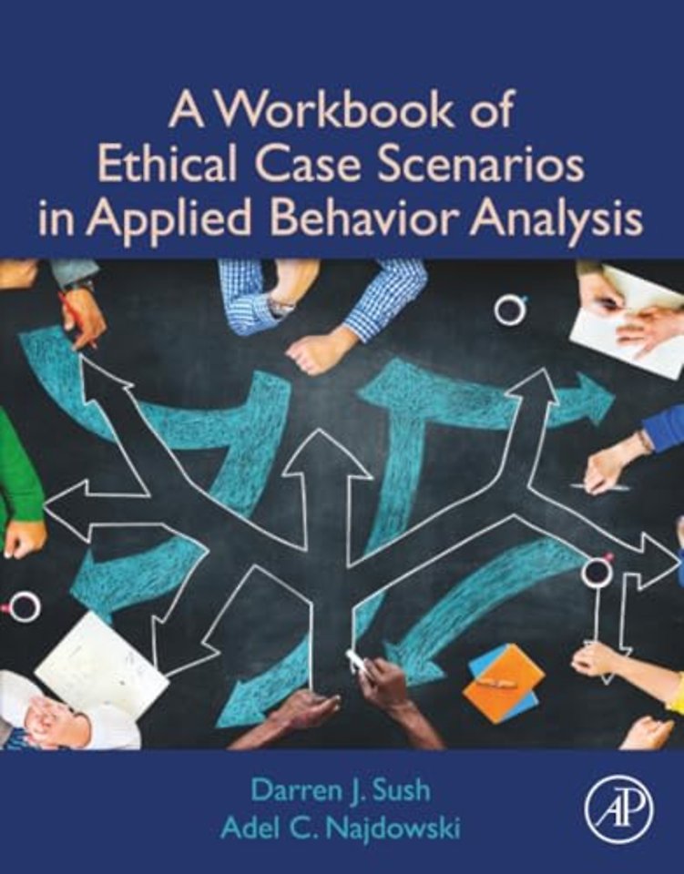 A Workbook of Ethical Case Scenarios in Applied Behavior Analysis