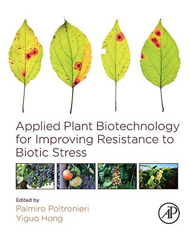 Applied Plant Biotechnology for Improving Resistance to Biotic Stress