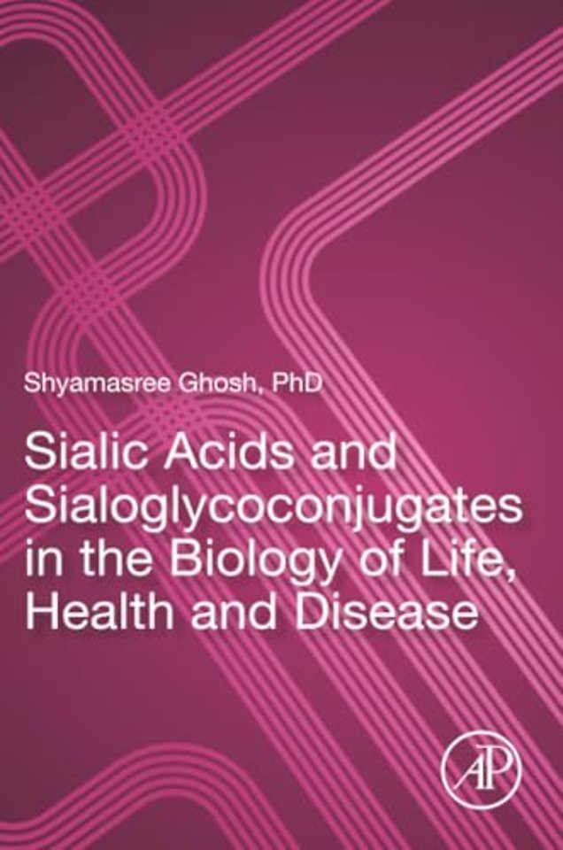 Sialic Acids and Sialoglycoconjugates in the Biology of Life, Health and Disease