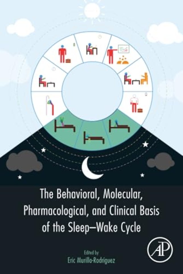 The Behavioral, Molecular, Pharmacological, and Clinical Basis of the Sleep-Wake Cycle