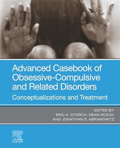 Advanced Casebook of Obsessive-Compulsive and Related Disorders