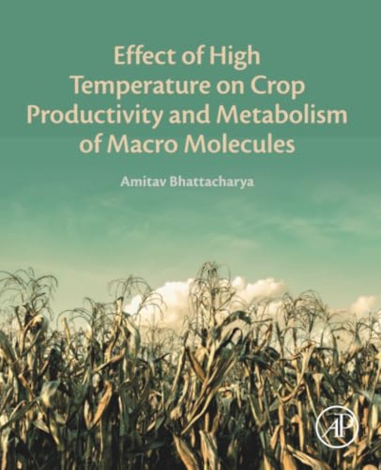 Effect of High Temperature on Crop Productivity and Metabolism of Macro Molecules