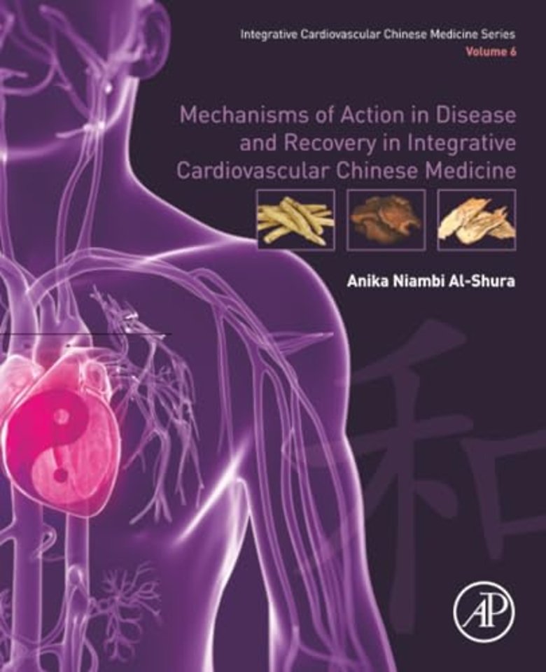 Mechanisms of Action in Disease and Recovery in Integrative Cardiovascular Chinese Medicine