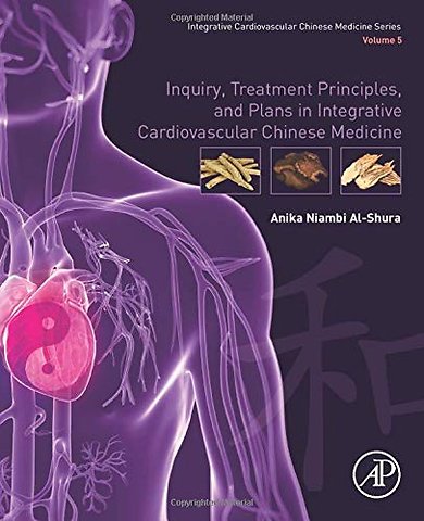 Inquiry, Treatment Principles, and Plans in Integrative Cardiovascular Chinese Medicine