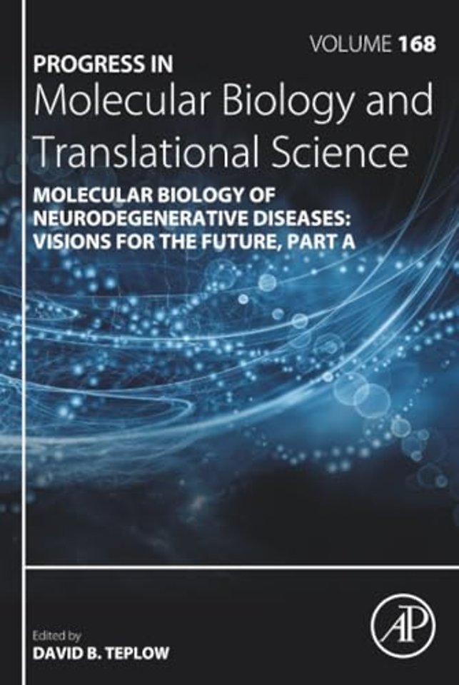 Molecular Biology of Neurodegenerative Diseases: Visions for the Future