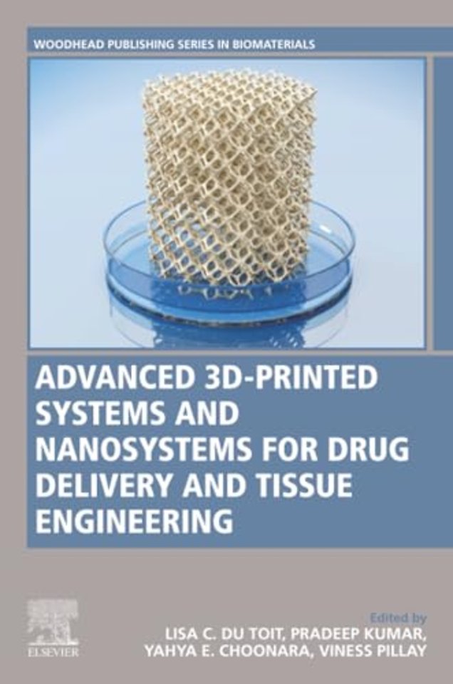 Advanced 3D-Printed Systems and Nanosystems for Drug Delivery and Tissue Engineering