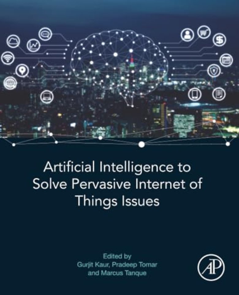 Artificial Intelligence to Solve Pervasive Internet of Things Issues