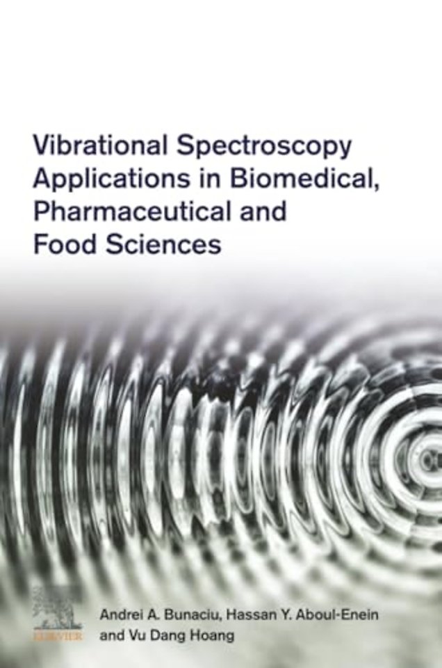 Vibrational Spectroscopy Applications in Biomedical, Pharmaceutical and Food Sciences